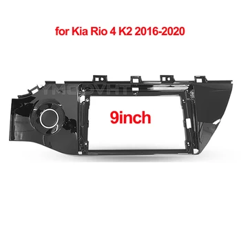 9inch Radio Auto Fascia pentru Kia Rio 4 K2 2016 2017 2018 2019 2020 DVD Auto Multimedia Cadru de Bord Montați Panoul Ornamental Retehnologizare